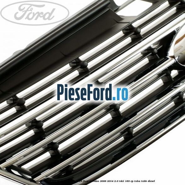 Grila radiator 3 lini an 06/2007-09/2010 Ford Mondeo 2008-2014 2.0 TDCi 163 cp Grila radiator 3 lini an 06/2007-09/2010 Ford Mondeo 2008-2014 2.0 TDCi 163 cp TXBA, TXBB diesel