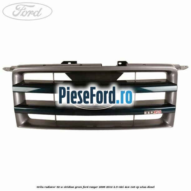 Grila radiator 32 W viridian green Ford Ranger 2006-2012 2.5 TDCi 4x4 143 cp WLAA diesel