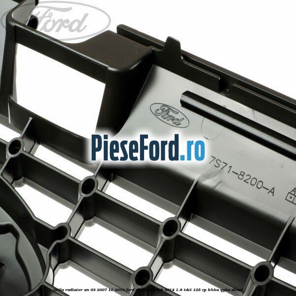 Grila radiator an 03/2007-10/2010 Ford Mondeo 2008-2014 1.8 TDCi 125 cp Grila radiator an 03/2007-10/2010 Ford Mondeo 2008-2014 1.8 TDCi 125 cp KHBA, QYBA diesel