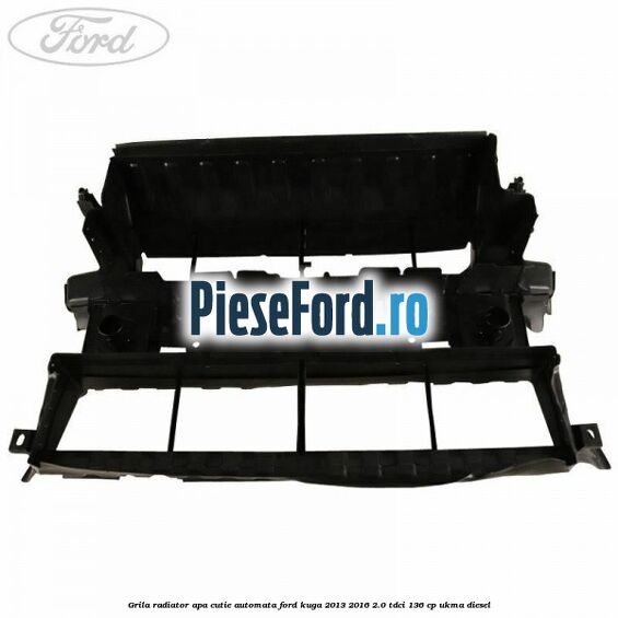 Grila radiator apa cutie automata Ford Kuga 2013-2016 2.0 TDCi 136 cp UKMA diesel