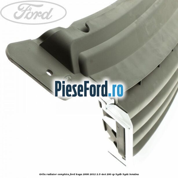 Grila radiator, completa Ford Kuga 2008-2012 2.5 4x4 200 cp Grila radiator, completa Ford Kuga 2008-2012 2.5 4x4 200 cp HYDB, HYDC benzina