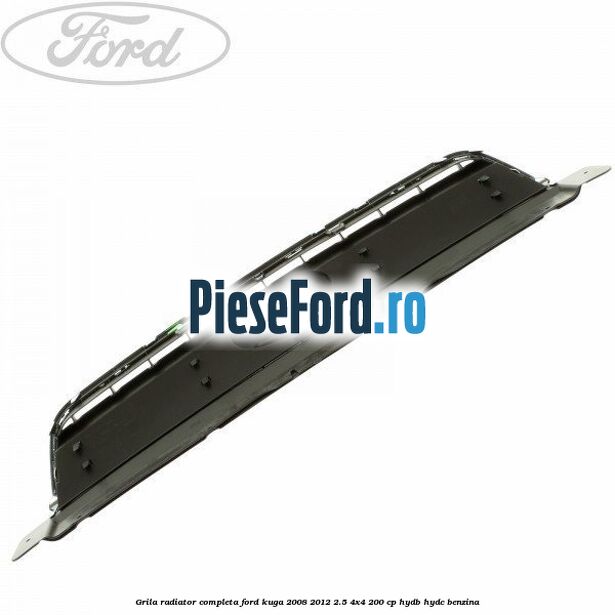 Grila radiator, completa Ford Kuga 2008-2012 2.5 4x4 200 cp Grila radiator, completa Ford Kuga 2008-2012 2.5 4x4 200 cp HYDB, HYDC benzina