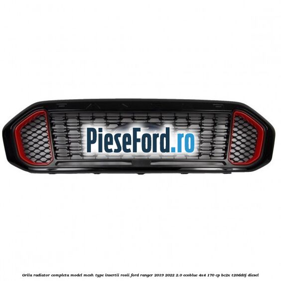 Grila radiator completa model mesh type insertii rosii Ford Ranger 2019-2022 2.0 EcoBlue 4x4 170 cp BC2X, T20DD0J diesel