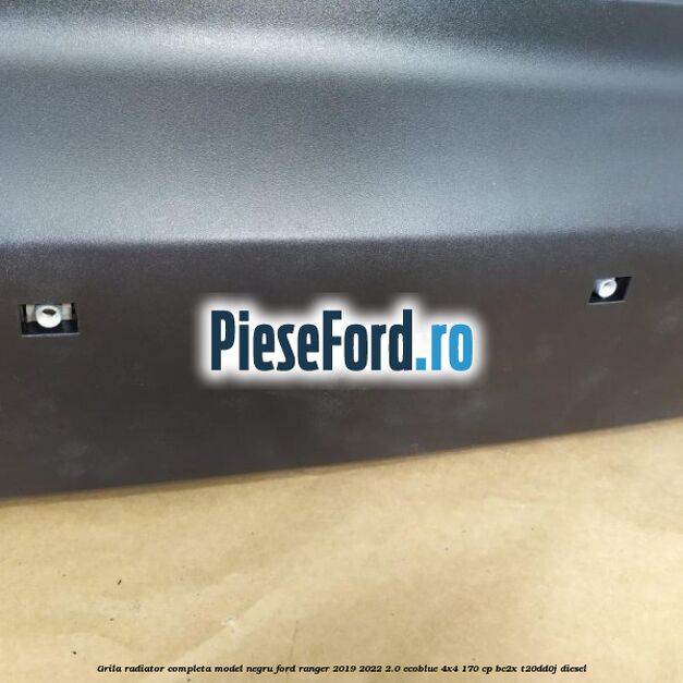 Grila radiator completa model negru Ford Ranger 2019-2022 2.0 EcoBlue 4x4 170 cp BC2X, T20DD0J diesel