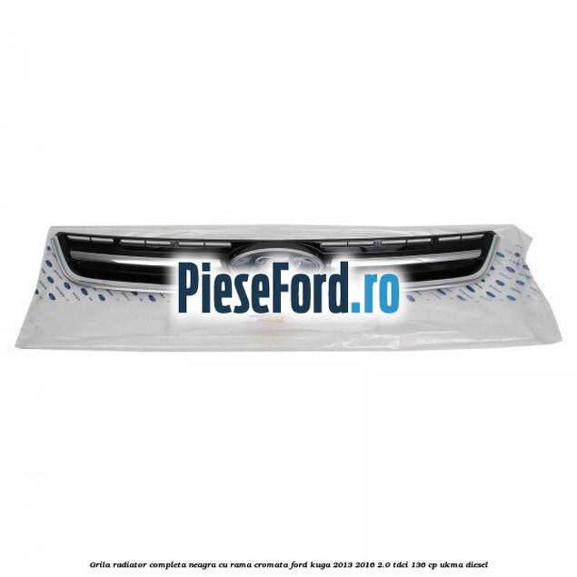 Grila radiator completa, neagra cu rama cromata Ford Kuga 2013-2016 2.0 TDCi 136 cp UKMA diesel