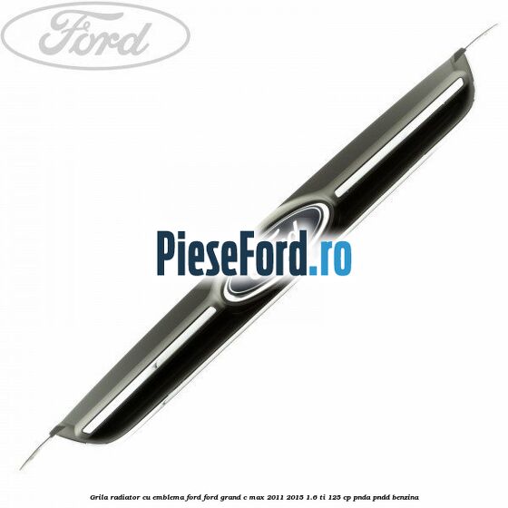 Grila radiator cu emblema Ford Ford Grand C-Max 2011-2015 1.6 Ti 125 cp PNDA, PNDD benzina