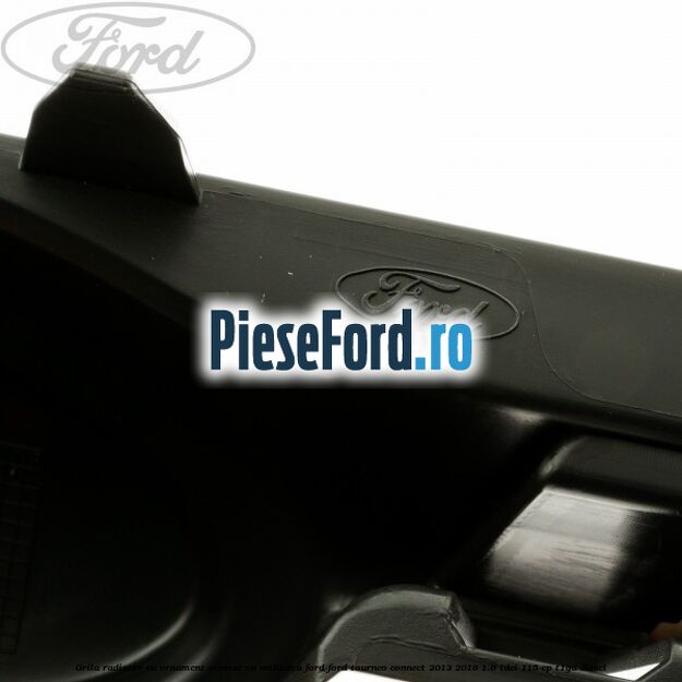 Grila radiator cu ornament cromat cu emblema Ford Ford Tourneo Connect 2013-2018 1.6 TDCi 115 cp T1GA diesel
