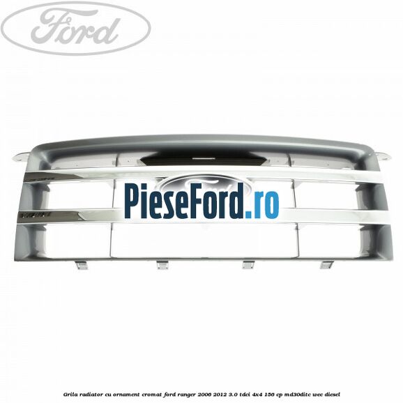Grila radiator cu ornament cromat Ford Ranger 2006-2012 3.0 TDCi 4x4 156 cp MD30DITC, WEC diesel