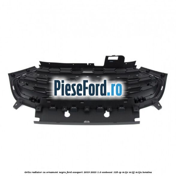 Grila radiator cu ornament negru Ford EcoSport 2019-2023 1.0 EcoBoost 125 cp M1JC, M1JJ, M1JU benzina