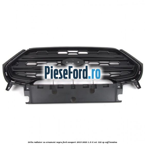 Grila radiator cu ornament negru Ford EcoSport 2019-2023 1.5 Ti-VCT 122 cp XZJF benzina