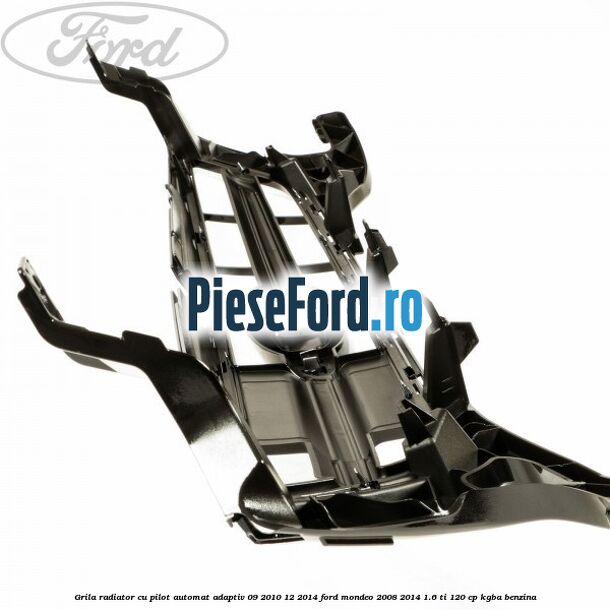 Grila radiator cu pilot automat adaptiv 09/2010-12/2014 Ford Mondeo 2008-2014 1.6 Ti 120 cp Grila radiator cu pilot automat adaptiv 09/2010-12/2014 Ford Mondeo 2008-2014 1.6 Ti 120 cp KGBA benzina