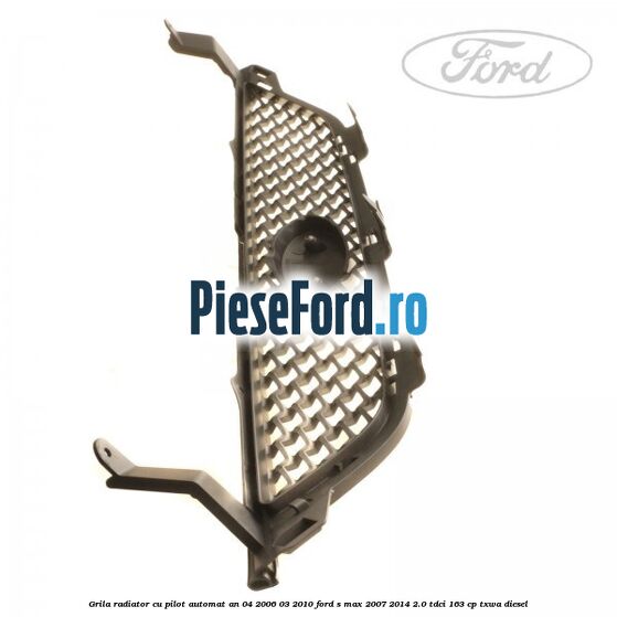 Grila radiator cu pilot automat an 04/2006-03/2010 Ford S-Max 2007-2014 2.0 TDCi 163 cp TXWA diesel