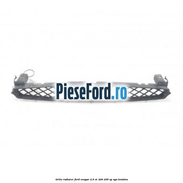Grila radiator Ford Cougar 2.5 ST 200 205 cp SGA benzina