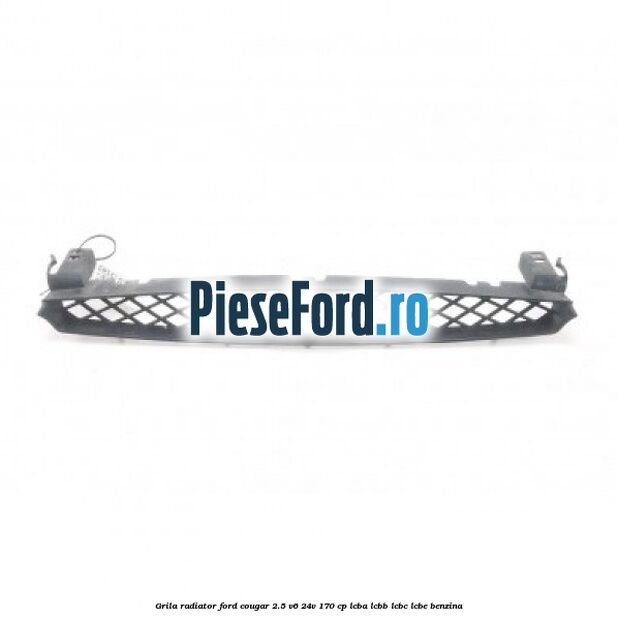 Grila radiator Ford Cougar 2.5 V6 24V 170 cp LCBA, LCBB, LCBC, LCBE benzina