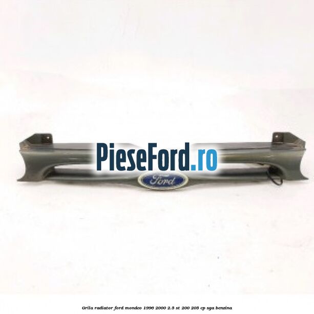 Grila radiator Ford Mondeo 1996-2000 2.5 ST 200 205 cp SGA benzina