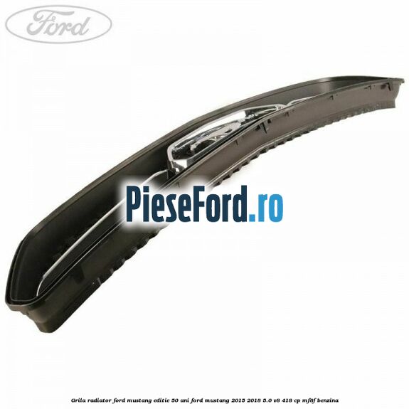 Grila radiator Ford Mustang, editie 50 ani Ford Mustang 2015-2018 5.0 V8 418 cp MF8F benzina