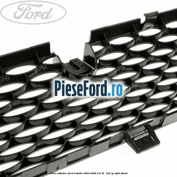 Grila radiator Ford Transit 2000-2006 2.0 DI  100 cp ABFA diesel