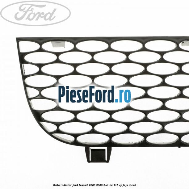 Grila radiator Ford Transit 2000-2006 2.4 TDE 115 cp FXFA diesel