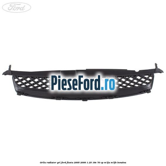 Grila radiator gri Ford Fiesta 2005-2008 1.25 16V 70 cp Grila radiator gri Ford Fiesta 2005-2008 1.25 16V 70 cp M7JA, M7JB benzina