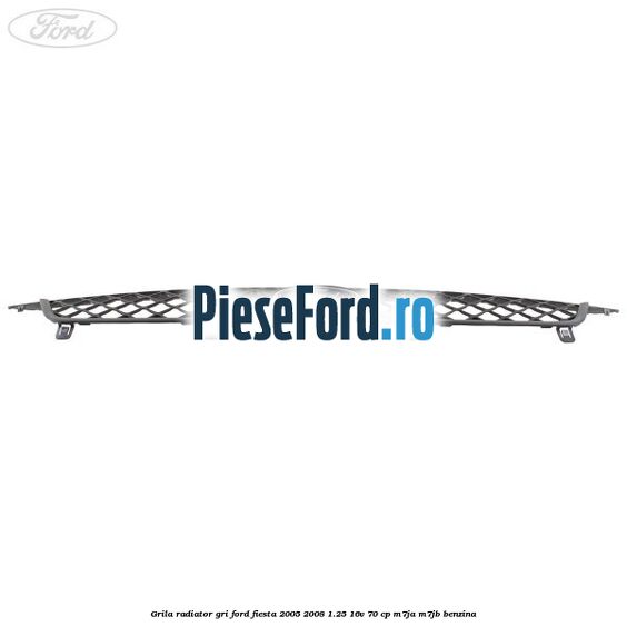 Grila radiator gri Ford Fiesta 2005-2008 1.25 16V 70 cp Grila radiator gri Ford Fiesta 2005-2008 1.25 16V 70 cp M7JA, M7JB benzina