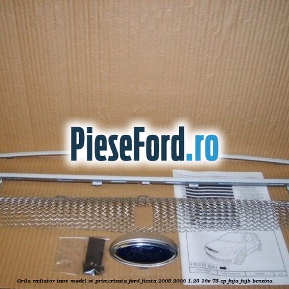 Grila radiator inox model ST, primerizata Ford Fiesta 2005-2008 1.25 16V 75 cp FUJA, FUJB benzina