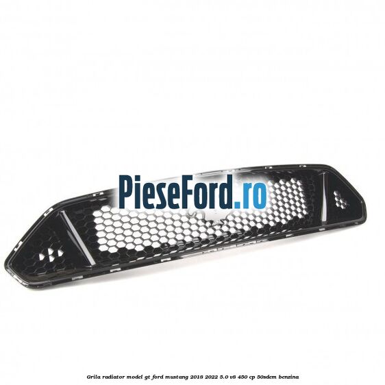 Grila radiator model GT Ford Mustang 2018-2022 5.0 V8 450 cp 50SDEM benzina