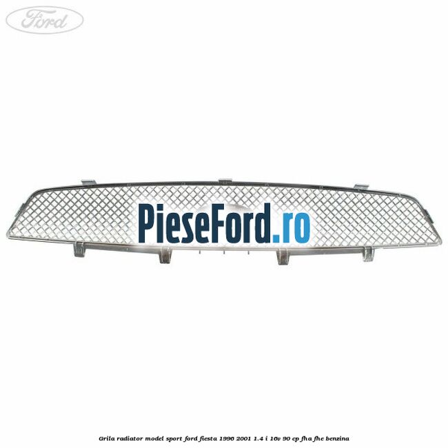 Grila radiator model sport Ford Fiesta 1996-2001 1.4 i 16V 90 cp FHA, FHE benzina