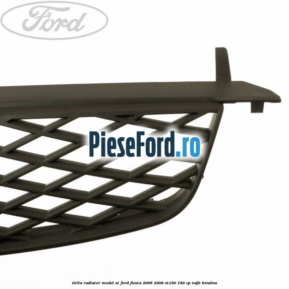 Grila radiator model ST Ford Fiesta 2005-2008 ST150 150 cp N4JB benzina