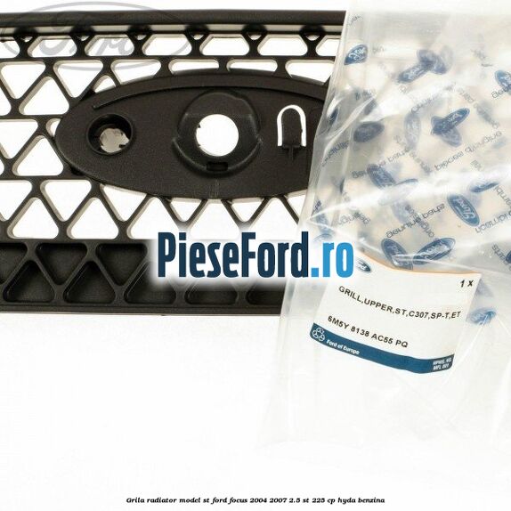 Grila radiator model ST Ford Focus 2004-2007 2.5 ST 225 cp HYDA benzina