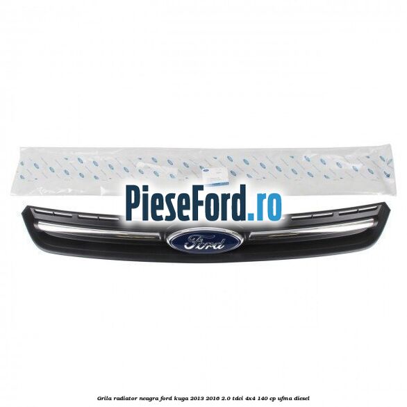 Grila radiator neagra Ford Kuga 2013-2016 2.0 TDCi 4x4 140 cp UFMA diesel