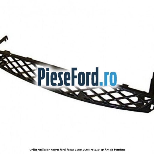 Grila radiator negru Ford Focus 1998-2004 RS 215 cp HMDA benzina