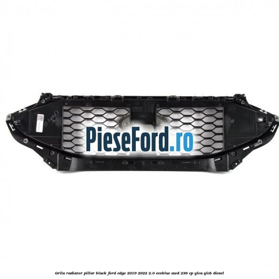 Grila radiator Pillar Black Ford Edge 2019-2022 2.0 EcoBlue AWD 238 cp Grila radiator Pillar Black Ford Edge 2019-2022 2.0 EcoBlue AWD 238 cp YLCA, YLCB diesel