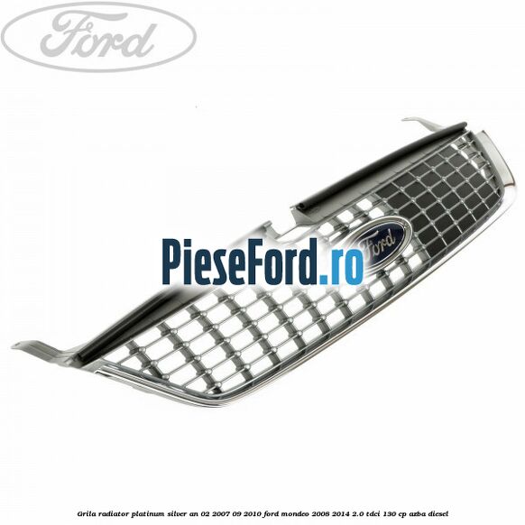 Grila radiator Platinum Silver an 02/2007-09/2010 Ford Mondeo 2008-2014 2.0 TDCi 130 cp AZBA diesel