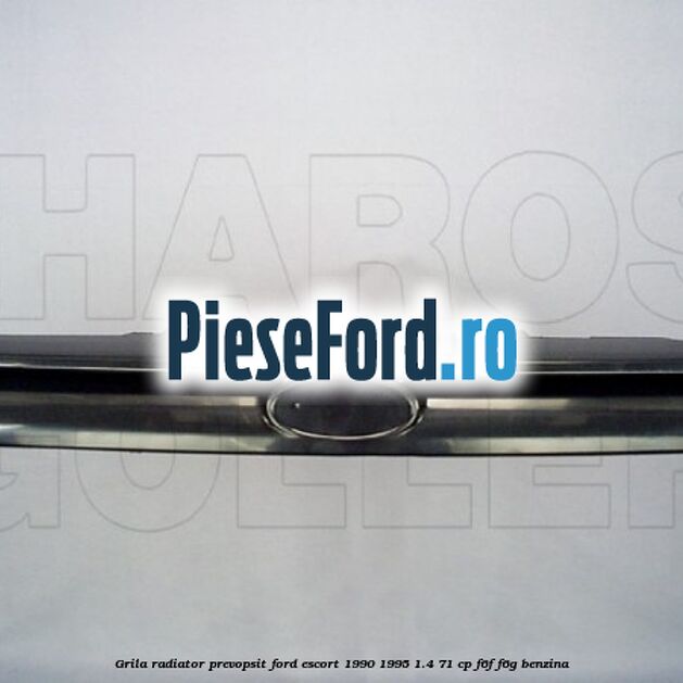Grila radiator, prevopsit Ford Escort 1990-1995 1.4 71 cp F6F, F6G benzina