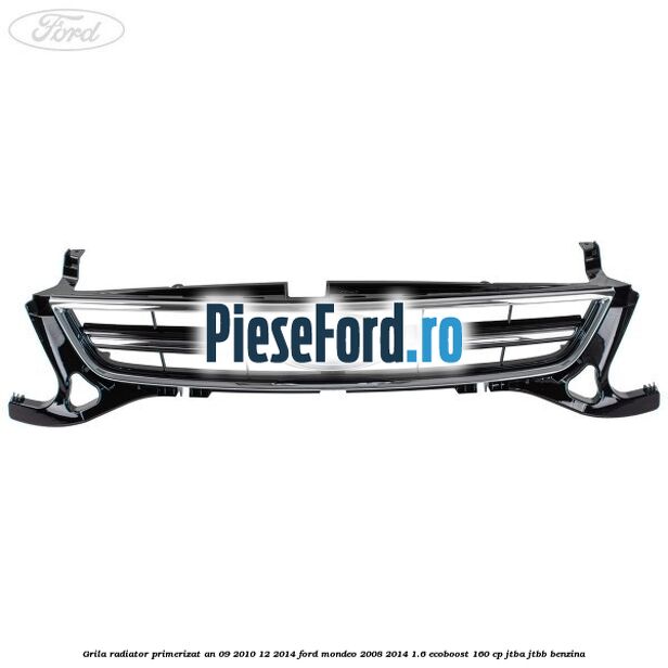 Grila radiator primerizat an 09/2010-12/2014 Ford Mondeo 2008-2014 1.6 EcoBoost 160 cp JTBA, JTBB benzina