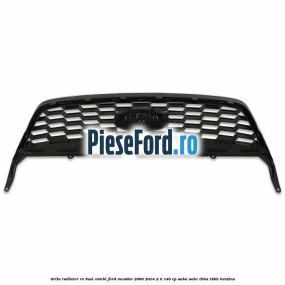 Grila radiator RS (5Usi/Combi) Ford Mondeo 2008-2014 2.0 145 cp Grila radiator RS (5Usi/Combi) Ford Mondeo 2008-2014 2.0 145 cp AOBA, AOBC, TBBA, TBBB benzina