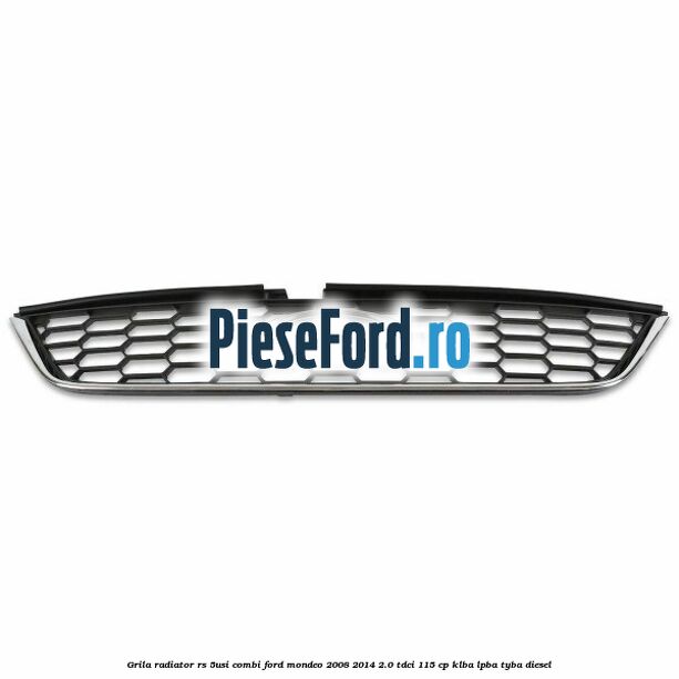 Grila radiator RS (5Usi/Combi) Ford Mondeo 2008-2014 2.0 TDCi 115 cp KLBA, LPBA, TYBA diesel