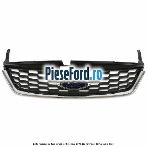 Grila radiator RS (5Usi/Combi) Ford Mondeo 2008-2014 2.0 TDCi 130 cp AZBA diesel