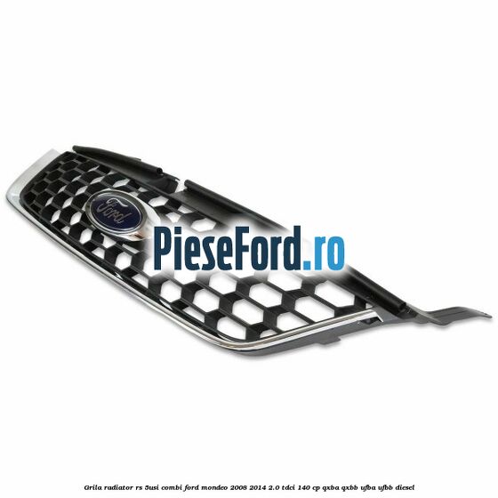 Grila radiator RS (5Usi/Combi) Ford Mondeo 2008-2014 2.0 TDCi 140 cp QXBA, QXBB, UFBA, UFBB diesel