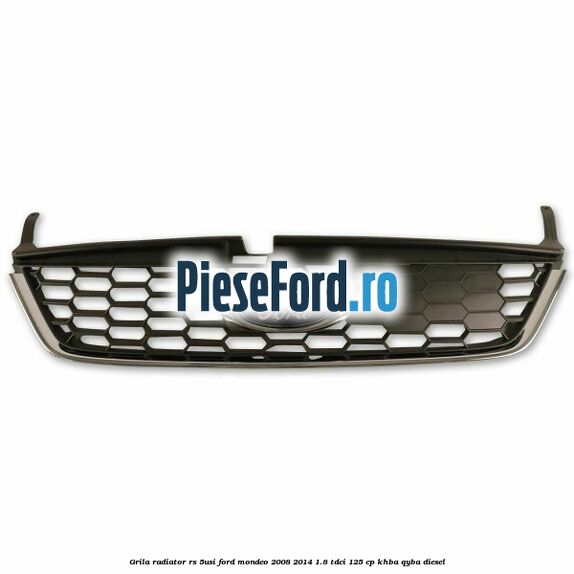Grila radiator RS (5Usi) Ford Mondeo 2008-2014 1.8 TDCi 125 cp KHBA, QYBA diesel