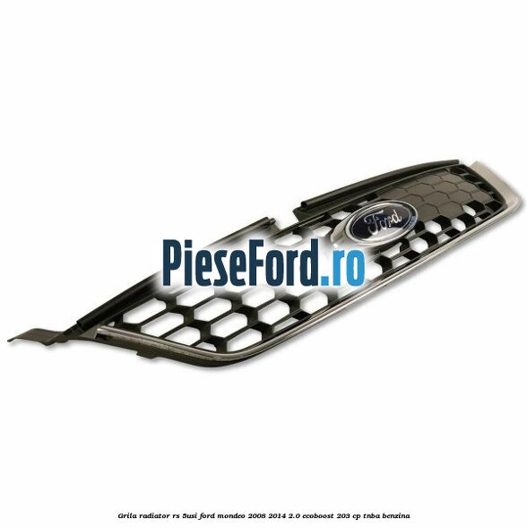 Grila radiator RS (5Usi) Ford Mondeo 2008-2014 2.0 EcoBoost 203 cp TNBA benzina