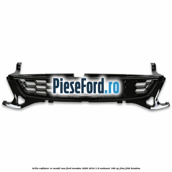 Grila radiator RS model nou Ford Mondeo 2008-2014 1.6 EcoBoost 160 cp Grila radiator RS model nou Ford Mondeo 2008-2014 1.6 EcoBoost 160 cp JTBA, JTBB benzina