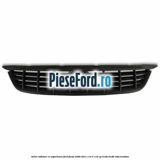 Grila radiator RS superioara Ford Focus 2008-2011 1.6 Ti 115 cp