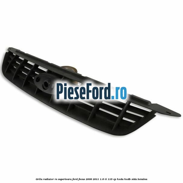 Grila radiator RS superioara Ford Focus 2008-2011 1.6 Ti 115 cp HXDA, HXDB, SIDA benzina