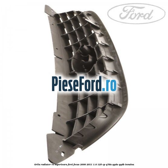 Grila radiator RS superioara Ford Focus 2008-2011 1.8 125 cp Q7DA, QQDA, QQDB benzina