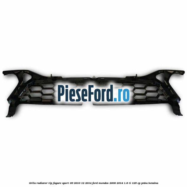 Grila radiator tip fagure sport 09/2010-12/2014 Ford Mondeo 2008-2014 1.6 Ti 125 cp Grila radiator tip fagure sport 09/2010-12/2014 Ford Mondeo 2008-2014 1.6 Ti 125 cp PNBA benzina