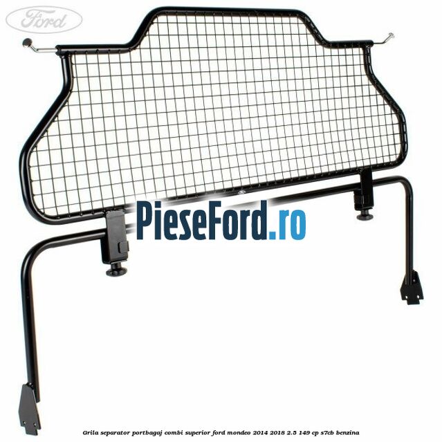 Grila separator portbagaj, combi superior Ford Mondeo 2014-2018 2.5 149 cp S7CB benzina