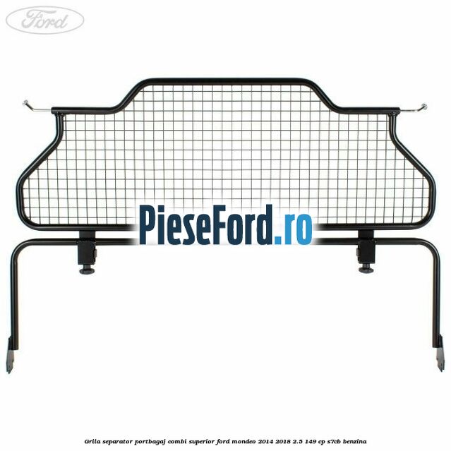 Grila separator portbagaj, combi superior Ford Mondeo 2014-2018 2.5 149 cp S7CB benzina