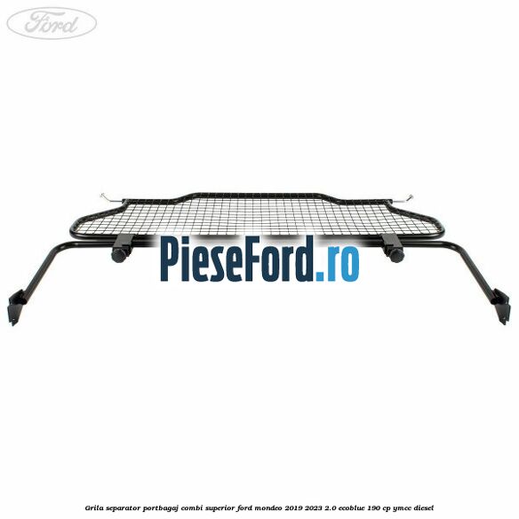 Grila separator portbagaj, combi superior Ford Mondeo 2019-2023 2.0 EcoBlue 190 cp YMCC diesel