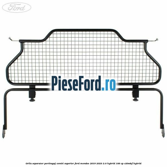 Grila separator portbagaj, combi superior Ford Mondeo 2019-2023 2.0 Hybrid 188 cp C20EDEF hybrid